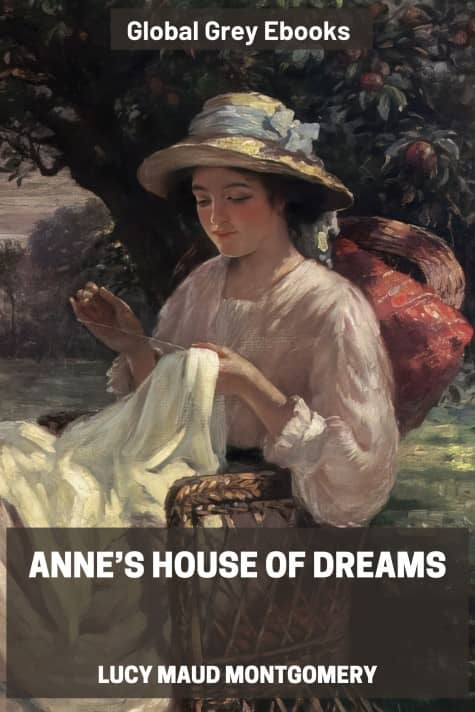 cover page for the Global Grey edition of Anne’s House of Dreams by Lucy Maud Montgomery