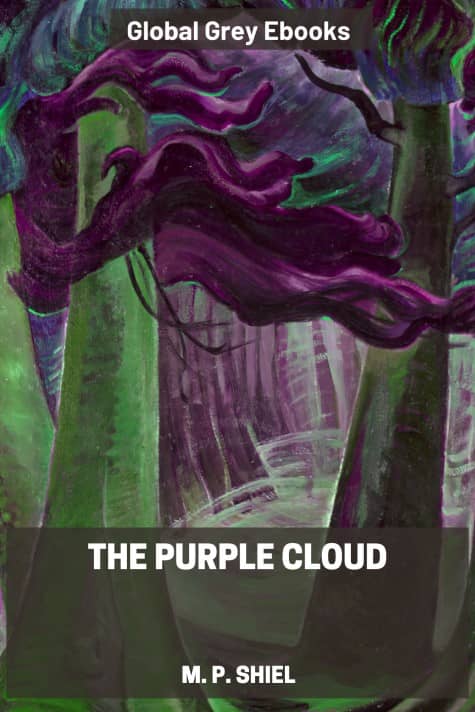 cover page for the Global Grey edition of The Purple Cloud by M. P. Shiel