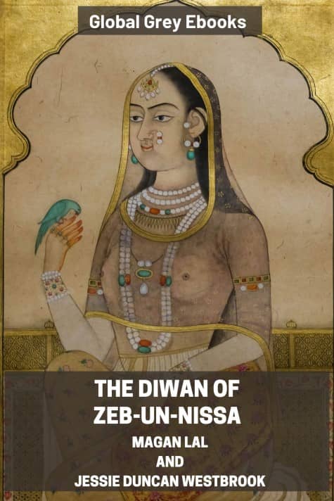 The Diwan of Zeb-un-Nissa, by Zeb-un-Nissa - click to see full size image