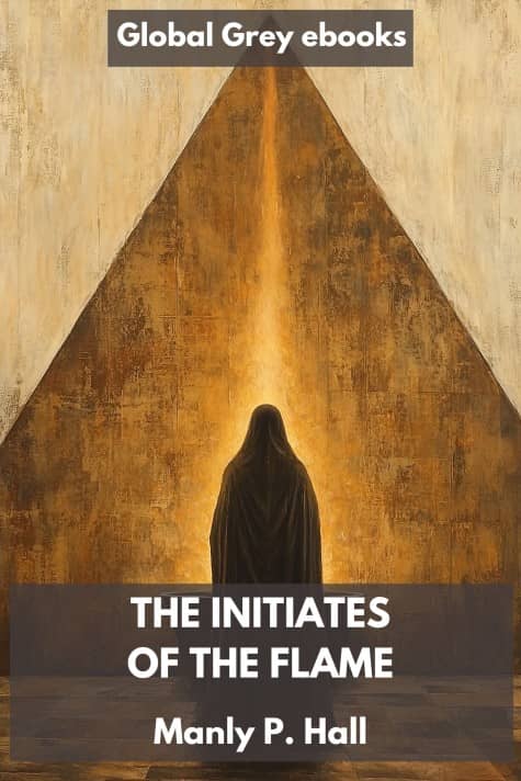 cover page for the Global Grey edition of The Initiates of the Flame by Manly P. Hall