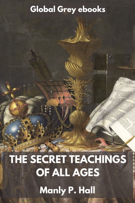 The Secret Teachings of All Ages, by Manly P. Hall - click to see full size image