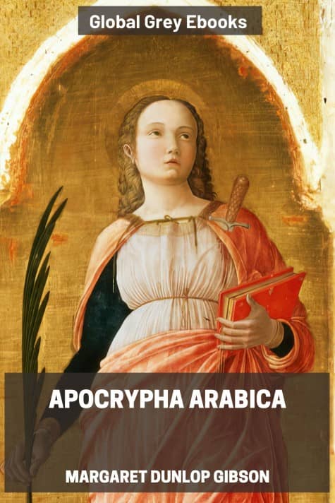Apocrypha Arabica, by Margaret Dunlop Gibson - click to see full size image