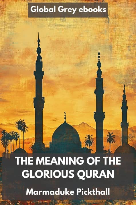 cover page for the Global Grey edition of The Meaning of the Glorious Quran by Marmaduke Pickthall