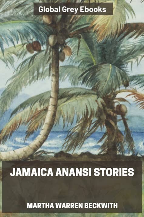 cover page for the Global Grey edition of Jamaica Anansi Stories by Martha Warren Beckwith
