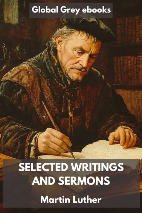 cover page for the Global Grey edition of Selected Writings and Sermons by Martin Luther