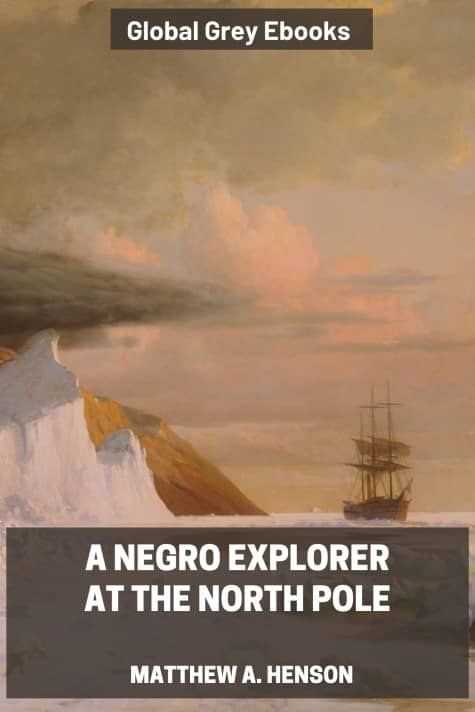 A Negro Explorer at the North Pole, by Matthew A. Henson - click to see full size image