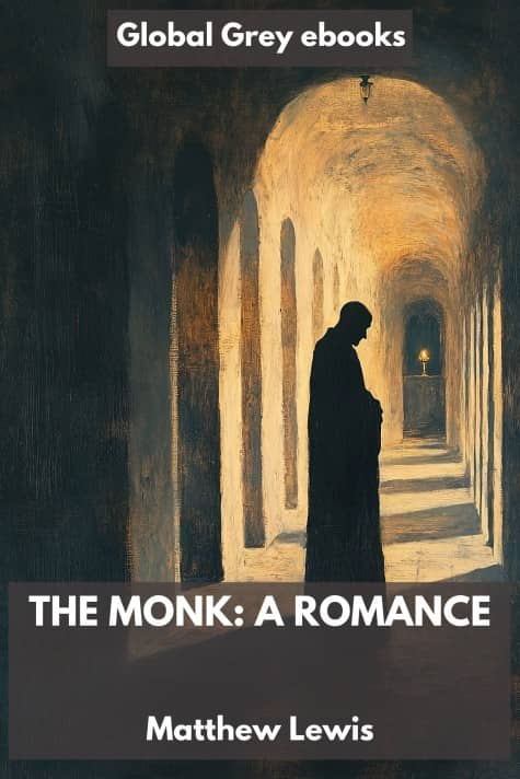 cover page for the Global Grey edition of The Monk: A Romance by Matthew Lewis
