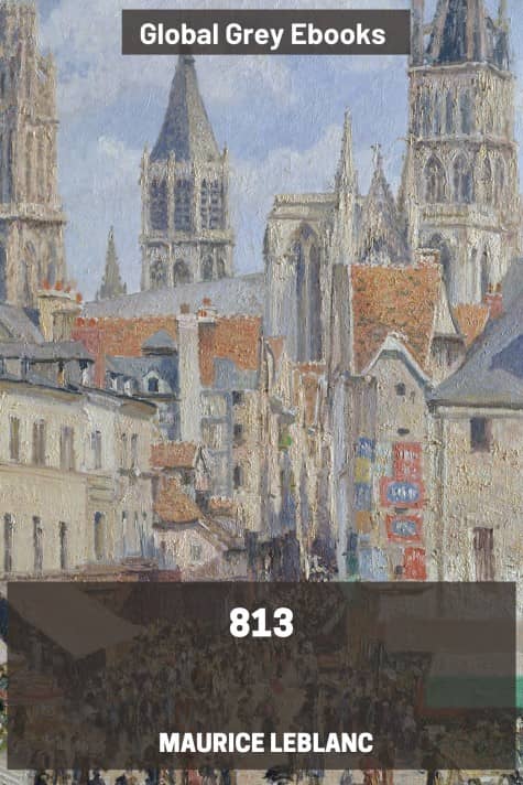 cover page for the Global Grey edition of 813 by Maurice Leblanc
