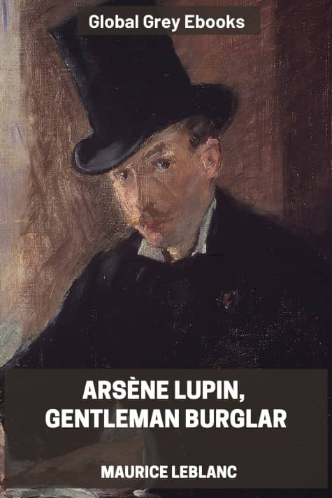 cover page for the Global Grey edition of Arsène Lupin, Gentleman Burglar by Maurice Leblanc