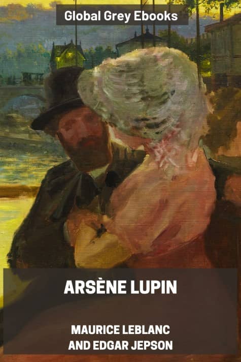 cover page for the Global Grey edition of Arsène Lupin by Maurice Leblanc