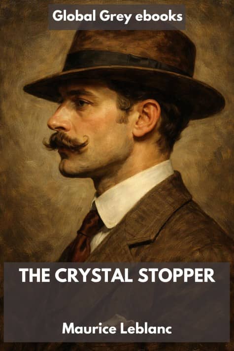 cover page for the Global Grey edition of The Crystal Stopper by Maurice Leblanc