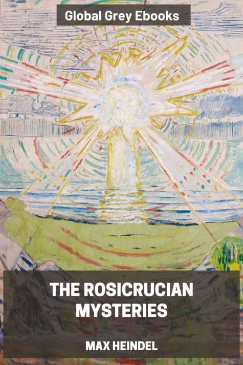 The Rosicrucian Mysteries, by Max Heindel - click to see full size image