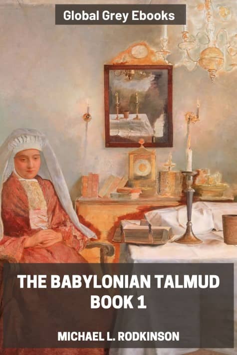 cover page for the Global Grey edition of The Babylonian Talmud, Book 1 by Michael L. Rodkinson