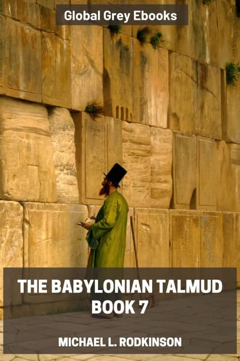 cover page for the Global Grey edition of The Babylonian Talmud, Book 7 by Michael L. Rodkinson
