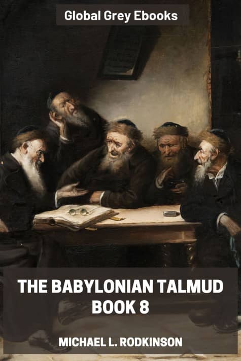 cover page for the Global Grey edition of The Babylonian Talmud, Book 8 by Michael L. Rodkinson