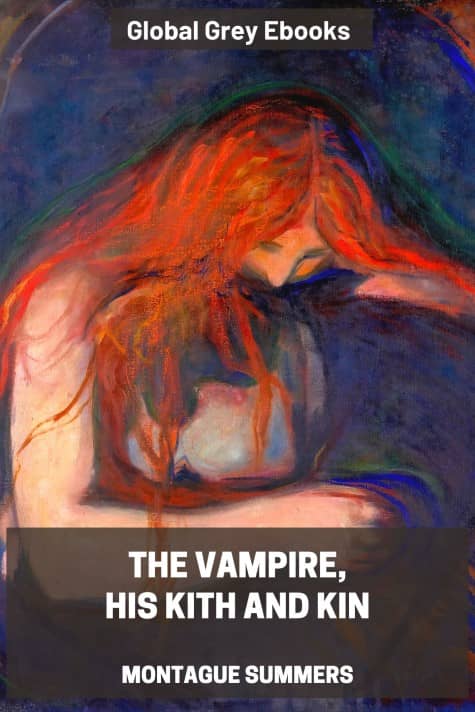 The Vampire, His Kith and Kin, by Montague Summers - click to see full size image