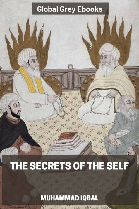 cover page for the Global Grey edition of The Secrets of the Self by Muhammad Iqbal