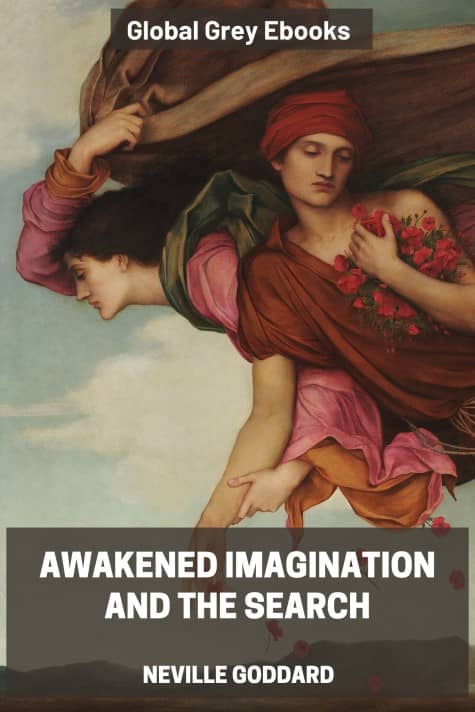 cover page for the Global Grey edition of Awakened Imagination and The Search by Neville Goddard