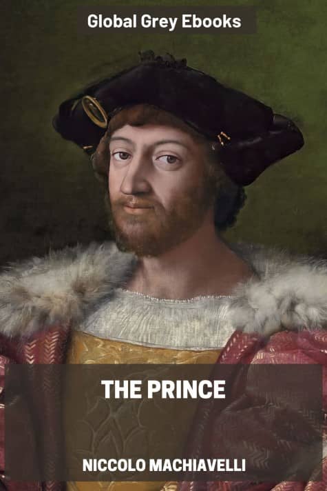 The Prince, by Niccolo Machiavelli - click to see full size image