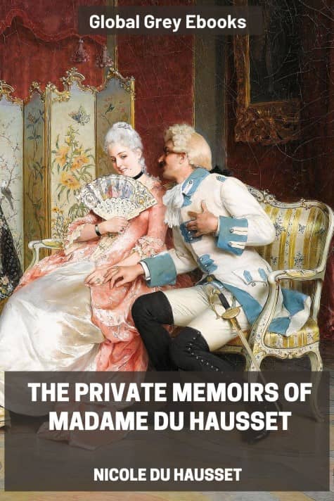 The Private Memoirs of Madame Du Hausset, by Nicole du Hausset - click to see full size image