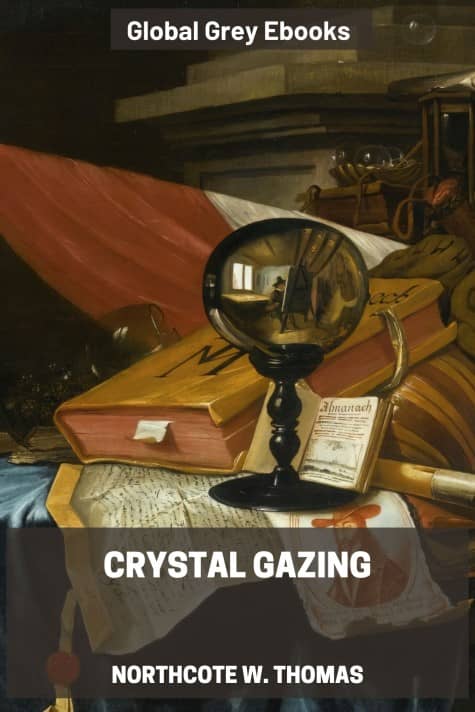cover page for the Global Grey edition of Crystal Gazing by Northcote W. Thomas