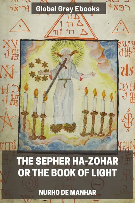The Sepher Ha-Zohar Or The Book of Light, by Nurho de Manhar - click to see full size image