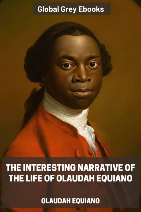 cover page for the Global Grey edition of The Interesting Narrative of the Life of Olaudah Equiano, Or Gustavus Vassa by Olaudah Equiano
