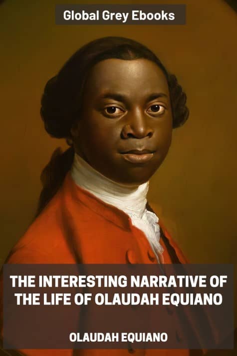 The Interesting Narrative of the Life of Olaudah Equiano - Free ebook ...