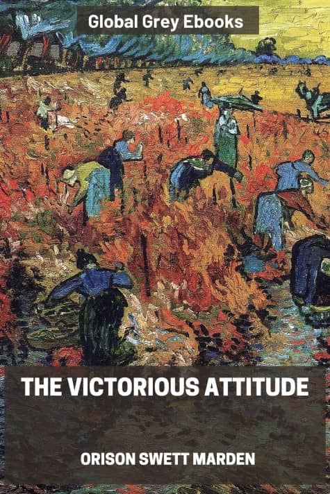 cover page for the Global Grey edition of The Victorious Attitude by Orison Swett Marden