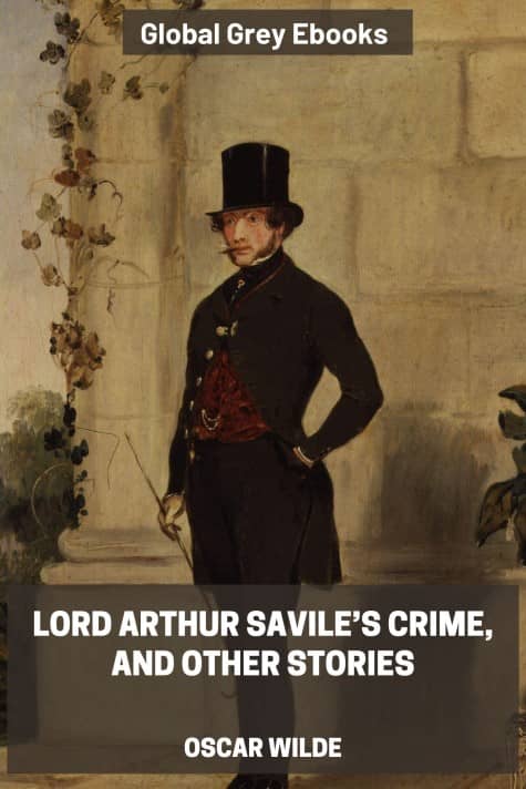 cover page for the Global Grey edition of Lord Arthur Savile’s Crime, And Other Stories by Oscar Wilde