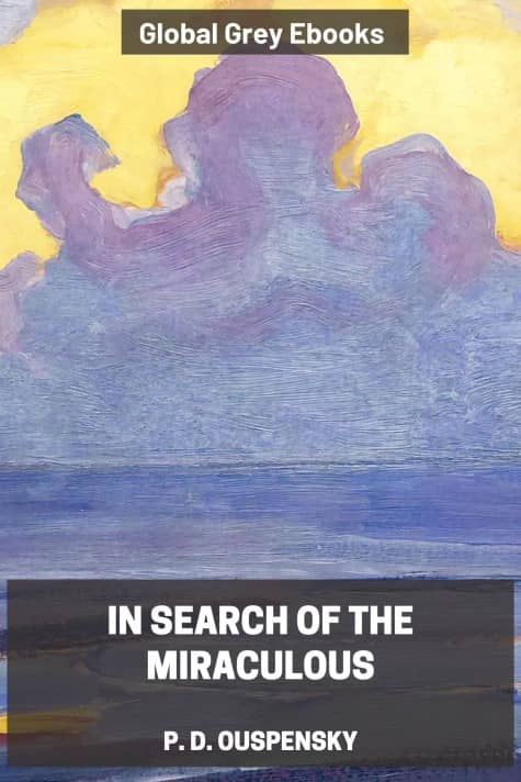 cover page for the Global Grey edition of In Search of the Miraculous by P. D. Ouspensky