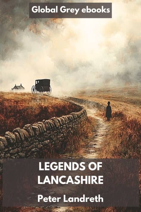 cover page for the Global Grey edition of Legends of Lancashire by Peter Landreth