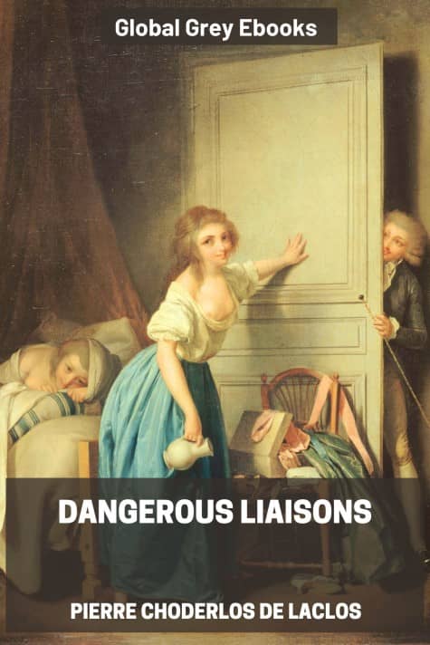 cover page for the Global Grey edition of Dangerous Liaisons by Pierre Choderlos De Laclos