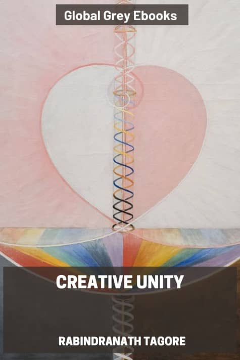 cover page for the Global Grey edition of Creative Unity by Rabindranath Tagore