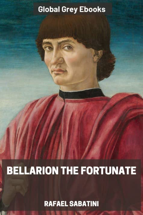 cover page for the Global Grey edition of Bellarion the Fortunate by Rafael Sabatini