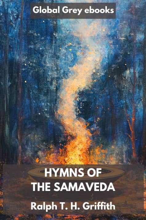 cover page for the Global Grey edition of Hymns of the Samaveda by Ralph T. H. Griffith