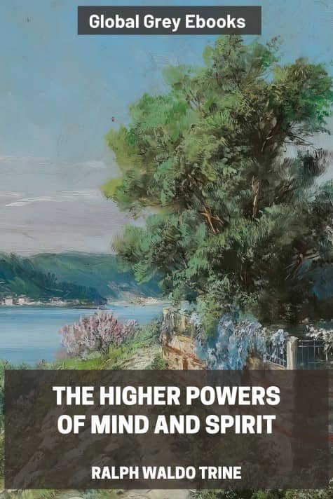 cover page for the Global Grey edition of The Higher Powers of Mind and Spirit by Ralph Waldo Trine
