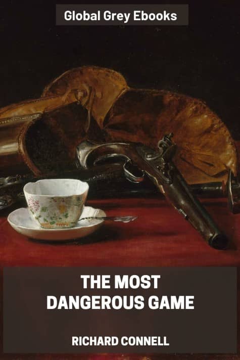 The Most Dangerous Game, by Richard Connell - click to see full size image