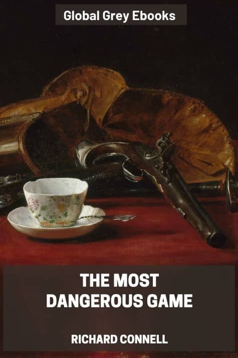 cover page for the Global Grey edition of The Most Dangerous Game by Richard Connell