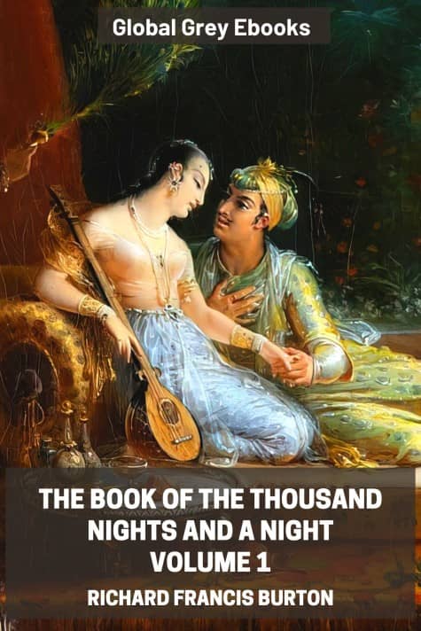 The Book of the Thousand Nights and a Night, Volume 1, by Richard Francis Burton - click to see full size image