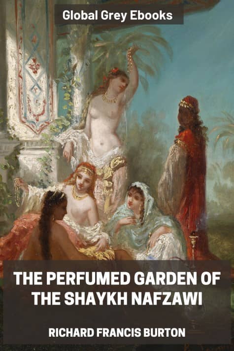 cover page for the Global Grey edition of The Perfumed Garden of the Shaykh Nafzawi by Richard Francis Burton