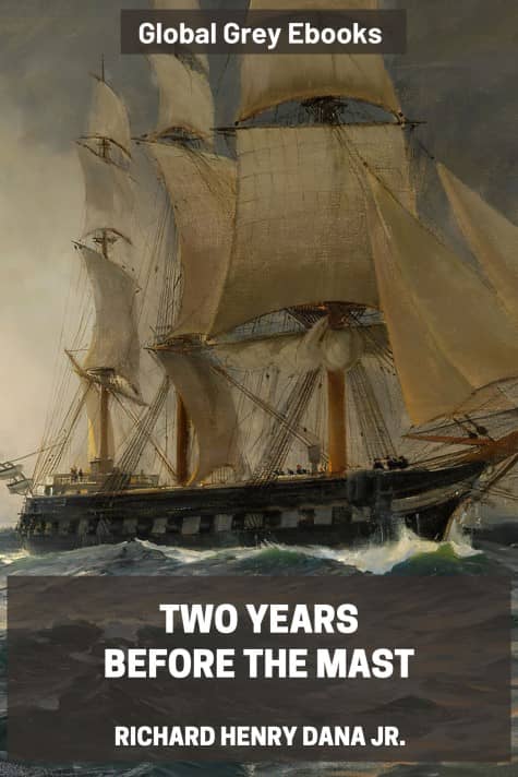 Two Years Before the Mast, by Richard Henry Dana Jr. - click to see full size image