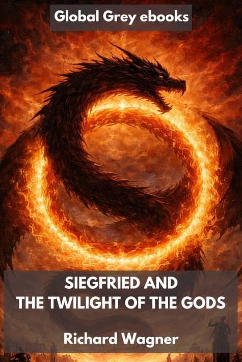 Siegfried and The Twilight of the Gods, by Richard Wagner - click to see full size image