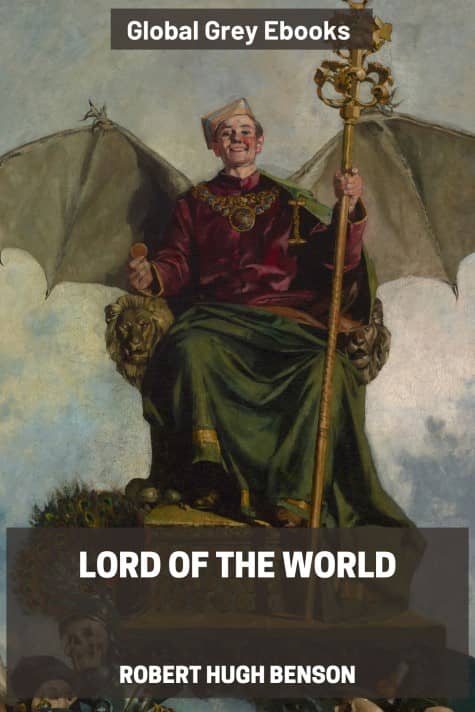 cover page for the Global Grey edition of Lord of the World by Robert Hugh Benson
