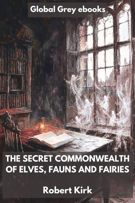 cover page for the Global Grey edition of The Secret Commonwealth of Elves, Fauns and Fairies by Robert Kirk