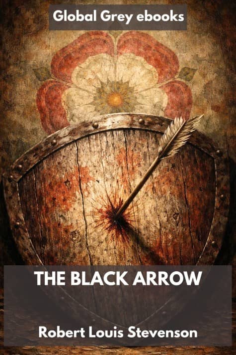 cover page for the Global Grey edition of The Black Arrow: A Tale of the Two Roses by Robert Louis Stevenson