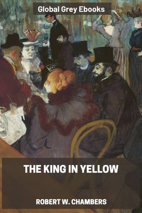 cover page for the Global Grey edition of The King in Yellow by Robert W. Chambers