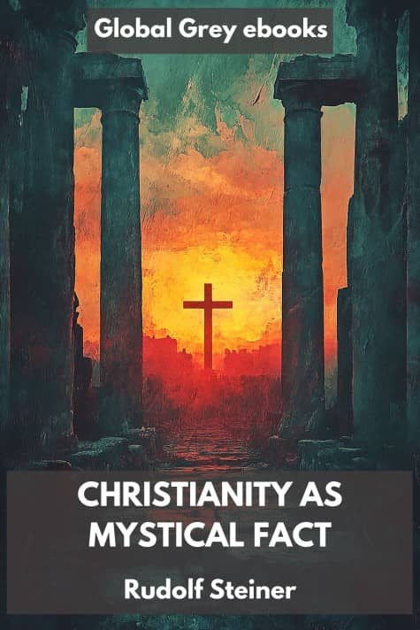 cover page for the Global Grey edition of Christianity as Mystical Fact by Rudolf Steiner