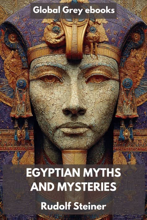 cover page for the Global Grey edition of Egyptian Myths and Mysteries by Rudolf Steiner