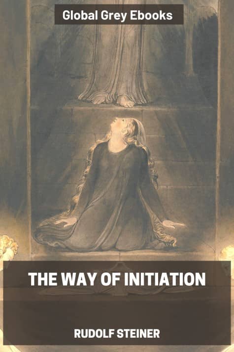 The Way of Initiation, by Rudolf Steiner - click to see full size image